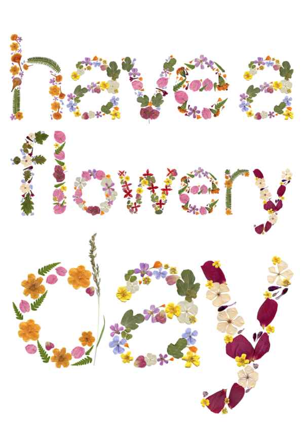 poster have a flowery day